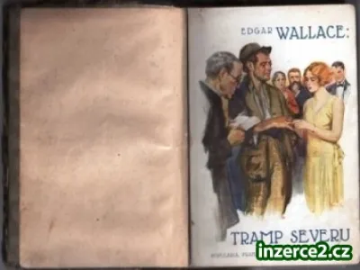 Levné knihy Edgar Wallace Tramp severu, Popularia Praha J. Rokyta 1920; Eduard Kohout Divadlo aneb snář, Já, Fracois Villon