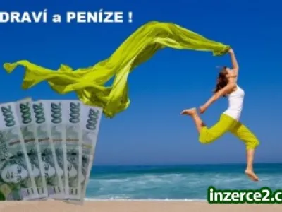 ZDRAVÍ a PENÍZE !  Chcete ?