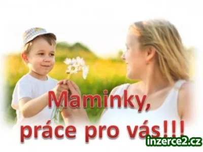 Maminky, práce pro vás!